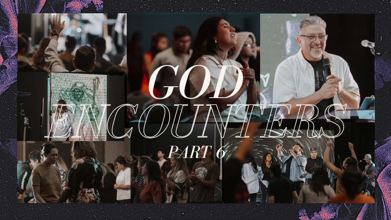 God Encounter Pt 6