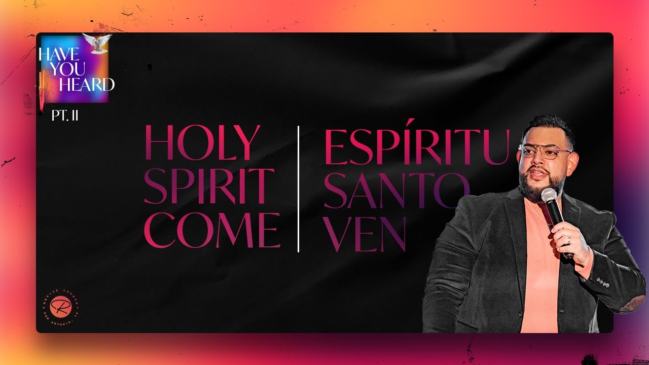 Have You Heard - Holy Spirit Come