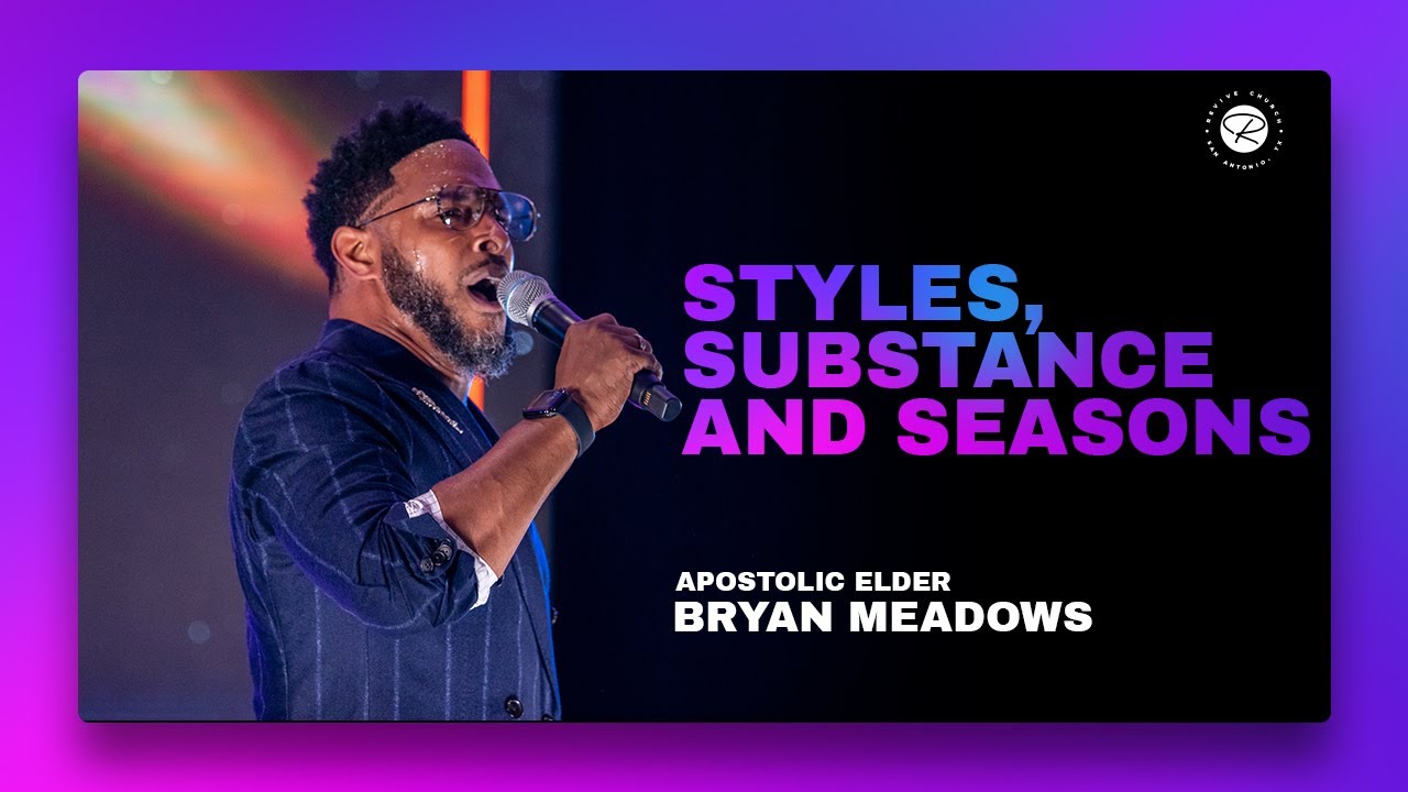 Styles, Substance, Seasons