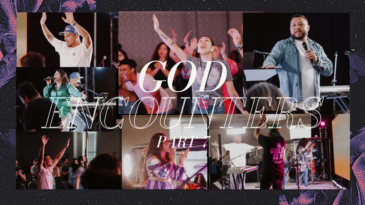 God Encounters Pt 7